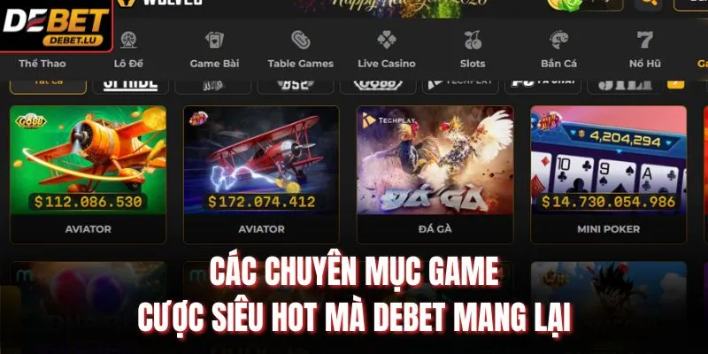 Các chuyên mục game cược siêu HOT mà Debet mang lại