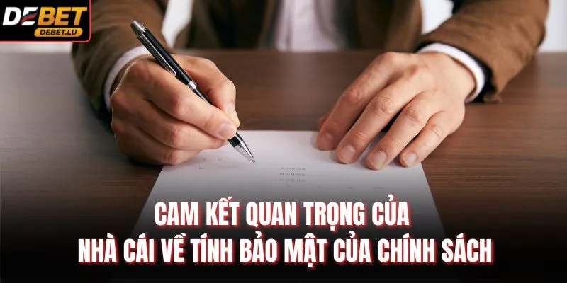 Cam kết quan trọng của nhà cái về tính bảo mật của chính sách