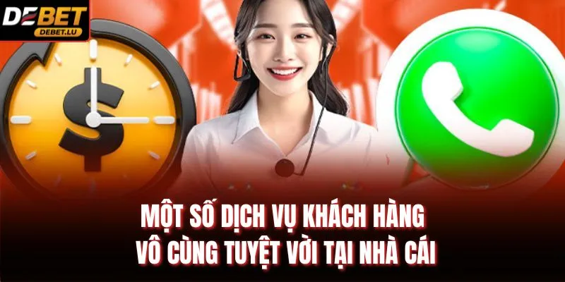 Một số dịch vụ khách hàng vô cùng tuyệt vời tại nhà cái