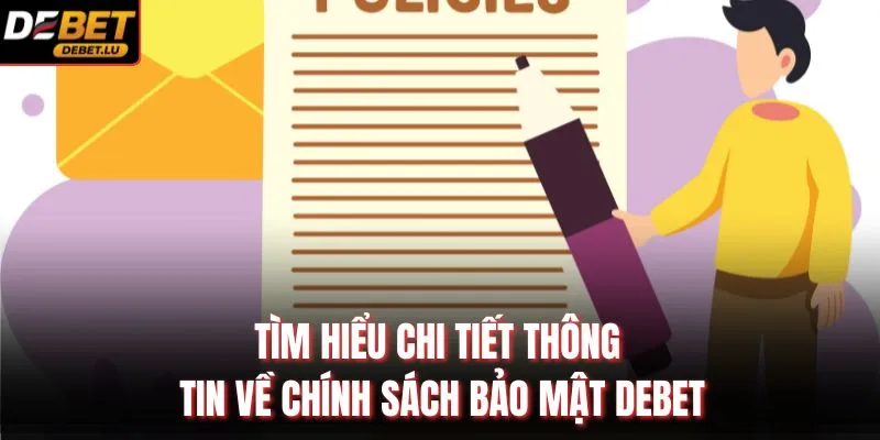 Tìm hiểu chi tiết thông tin về chính sách bảo mật Debet