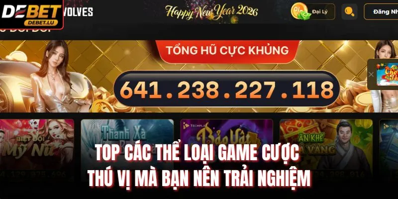 TOP các thể loại game cược thú vị mà bạn nên trải nghiệm